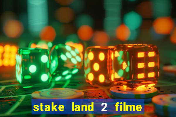 stake land 2 filme completo dublado